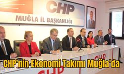 CHP'nin Ekonomi Takımı Muğla'da