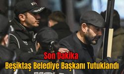 Son Dakika: Beşiktaş Belediye Başkanı Tutuklandı