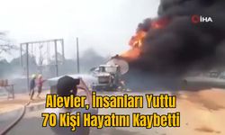 Alevler, İnsanları Yuttu: 70 Kişi Hayatını Kaybetti