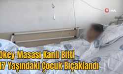 Okey Masası Kanlı Bitti: 17 Yaşındaki Çocuk Bıçaklandı