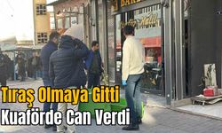 Tıraş Olmaya Gitti: Kuaförde Can Verdi