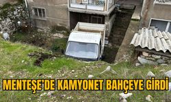 MENTEŞE’DE KAMYONET BAHÇEYE GİRDİ