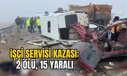 İŞÇİ SERVİSİ KAZASI: 2 ÖLÜ, 15 YARALI