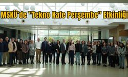 MSKÜ’de "Tekno Kafe Perşembe" Etkinliği