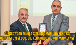 TÜRKSOY’DAN MUĞLA SITKI KOÇMAN ÜNİVERSİTESİ ÖĞRETİM ÜYESİ DOÇ. DR. KENAN KOÇ’A ONUR MADALYASI