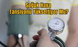 Soğuk hava tansiyonu yükseltiyor mu?