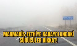 MARMARİS-FETHİYE KARAYOLUNDAKİ SÜRÜCÜLER DİKKAT!