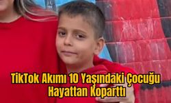 TikTok Akımı 10 Yaşındaki Çocuğu Hayattan Koparttı