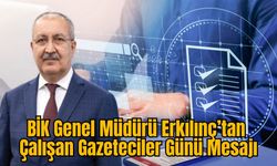 Erkılınç’tan Çalışan Gazeteciler Günü Mesajı