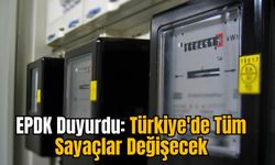 EPDK Duyurdu: Türkiye'de Tüm Sayaçlar Değişecek