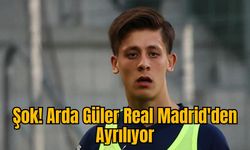 Şok! Arda Güler Real Madrid'den Ayrılıyor