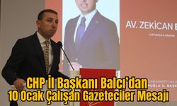 CHP İl Başkanı Balcı’dan 10 Ocak Çalışan Gazeteciler Mesajı