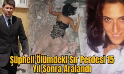 Şüpheli Ölümdeki Sır Perdesi 15 Yıl Sonra Aralandı