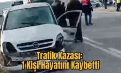 Trafik Kazası: 1 Kişi Hayatını Kaybetti