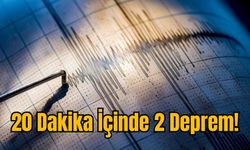 20 Dakika İçinde 2 Deprem