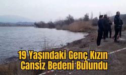 19 Yaşındaki Genç Kızın Cansız Bedeni Bulundu