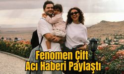 Fenomen Çift Acı Haberi Paylaştı