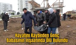 Hayatını Kaybeden Genç, Babasının İnşaatında Ölü Bulundu