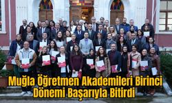 Muğla Öğretmen Akademileri Birinci Dönemi Başarıyla Bitirdi