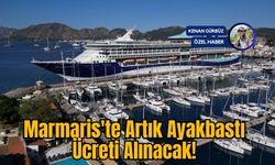 Marmaris'te Artık Ayakbastı Ücreti Alınacak!