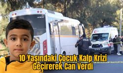 10 Yaşındaki Çocuk Kalp Krizi Geçirerek Can Verdi