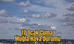 17 Ocak Cuma Muğla Hava Durumu