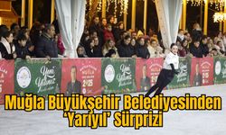 Muğla Büyükşehir Belediyesinden ‘Yarıyıl’ Sürprizi