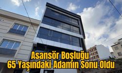 Asansör Boşluğu 65 Yaşındaki Adamın Sonu Oldu