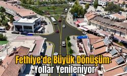 Fethiye'de Büyük Dönüşüm: Yollar Yenileniyor