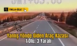 Yanlış Yönde Giden Araç Kazası: 1 Ölü, 3 Yaralı