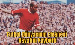 Futbol Dünyasının Efsanesi Hayatını Kaybetti