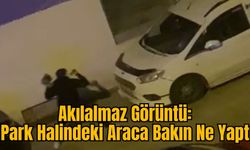 Akılalmaz Görüntü: Park Halindeki Araca Bakın Ne Yaptı