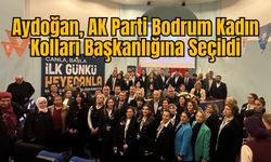 Aydoğan, AK Parti Bodrum Kadın Kolları Başkanlığına Seçildi