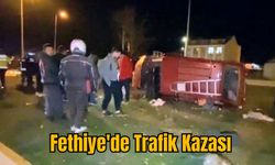 Fethiye'de Trafik Kazası