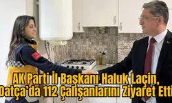 AK Parti İl Başkanı Haluk Laçin, Datça’da 112 Çalışanlarını Ziyaret Etti