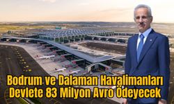 Bodrum ve Dalaman Havalimanları Devlete 83 Milyon Avro Ödeyecek