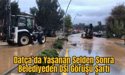 Datça’da Yaşanan Selden Sonra Belediyeden DSİ Görüşü Şartı