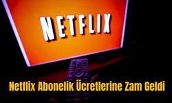 Netflix Abonelik Ücretlerine Zam Geldi