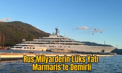 Rus Milyarderin Lüks Yatı Marmaris'te Demirli