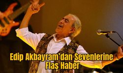 Edip Akbayram’dan Sevenlerine Flaş Haber