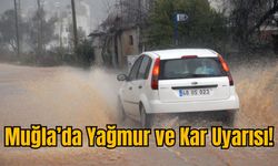 Muğla’da Yağmur ve Kar Uyarısı!