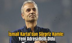 İsmail Kartal'dan Sürpriz Hamle: Yeni Adresi Belli Oldu