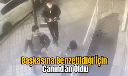 Başkasına Benzetildiği İçin Canından Oldu