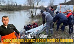 Gizemli Ölüm: Genç Adamın Cansız Bedeni Nehirde Bulundu