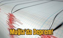 Muğla'da Deprem!