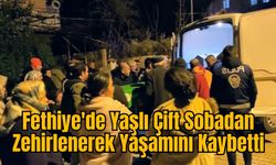 Fethiye'de Yaşlı Çift Sobadan Zehirlenerek Yaşamını Kaybetti