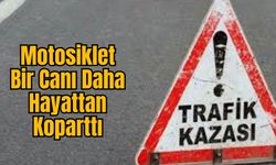 Motosiklet Bir Canı Daha Hayattan Koparttı