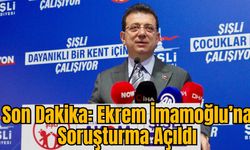 Son Dakika: Ekrem İmamoğlu’na Soruşturma Açıldı