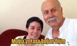 Muğla’yı Yasa Boğan Ölüm