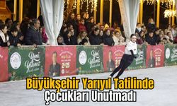 Büyükşehir Yarıyıl Tatilinde Çocukları Unutmadı